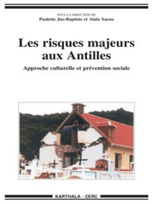 cover image of Les risques majeurs aux Antilles Approche culturelle et prévention sociale